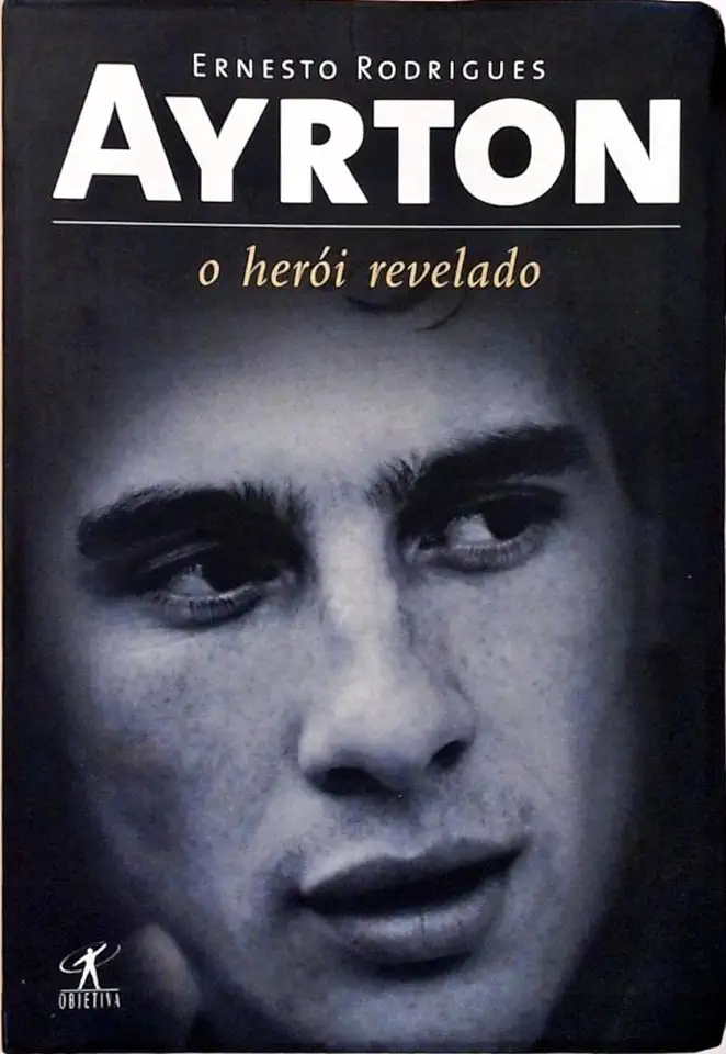 Capa do Livro Ayrton o Herói Revelado - Ernesto Rodrigues