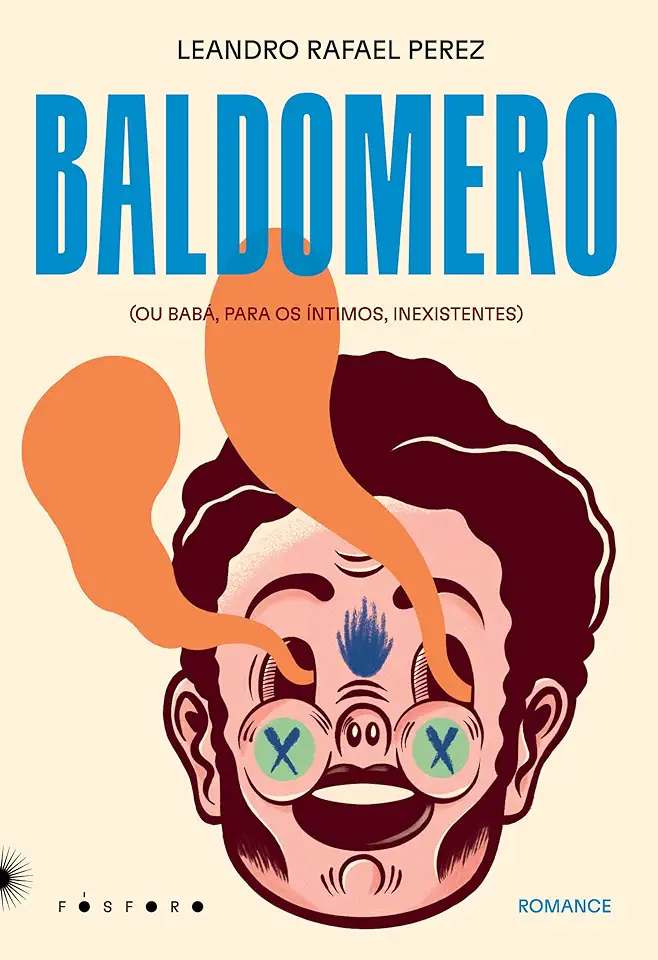 Capa do Livro Baldomero - (ou Babá, Para Os Íntimos, Inexistentes) - Leandro Rafael Perez