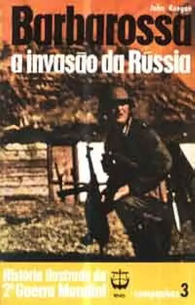 Capa do Livro Barbarossa a Invasão da Rússia - John Keegan