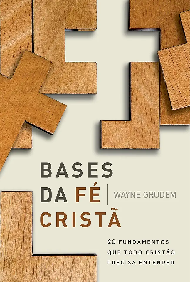 Capa do Livro Bases da fé cristã - Grudem, Wayne