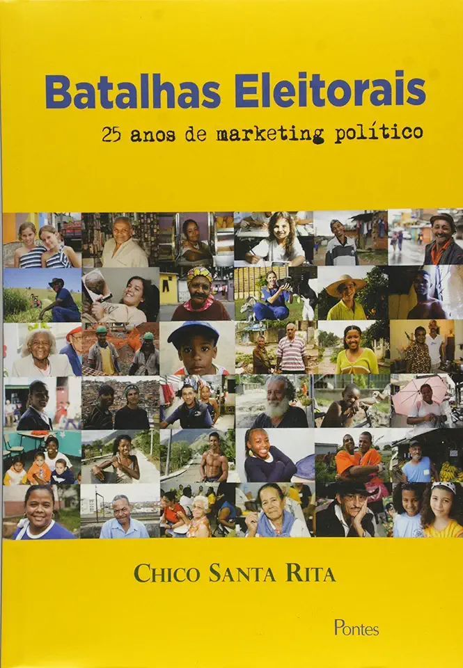 Capa do Livro Batalhas Eleitorais - 25 Anos de Marketing Político - Chico Santa Rita