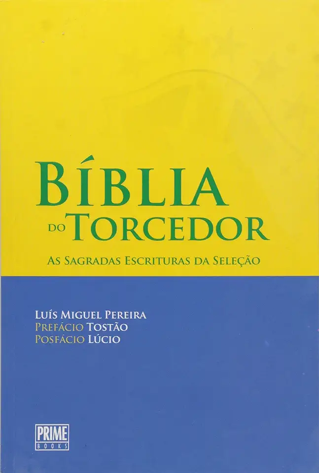 Capa do Livro Bíblia do Torcedor: As Sagradas Escrituras da Seleção - Luís Miguel Pereira