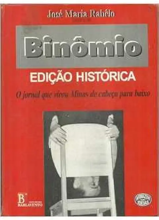 Capa do Livro Binômio: O jornal que virou Minas de cabeça para baixo - José Maria Rabêlo