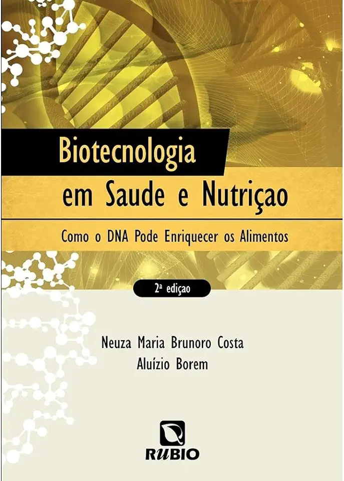 Capa do Livro Biotecnologia e Nutrição - Neuza Maria Brunoro Costa e Aluízio Borém