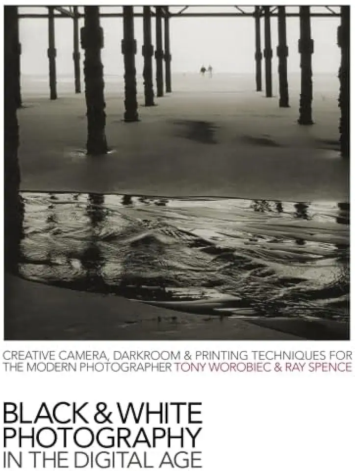 Capa do Livro Black & White Photography in the Digital Age - Tony Worobiec & Ray Spence