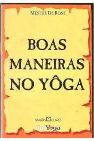 Capa do Livro Boas Maneiras no Yôga - Mestre de Rose