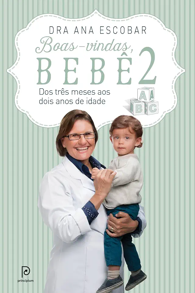 Capa do Livro Boas Vindas Bebe 2 - Dos Tres Meses Aos Dois Anos De Idade - Ana Escobar