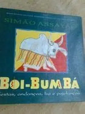 Capa do Livro Boi-Bumbá - Festas, Andanças, Luz e Pajelanças - Simao Assayag