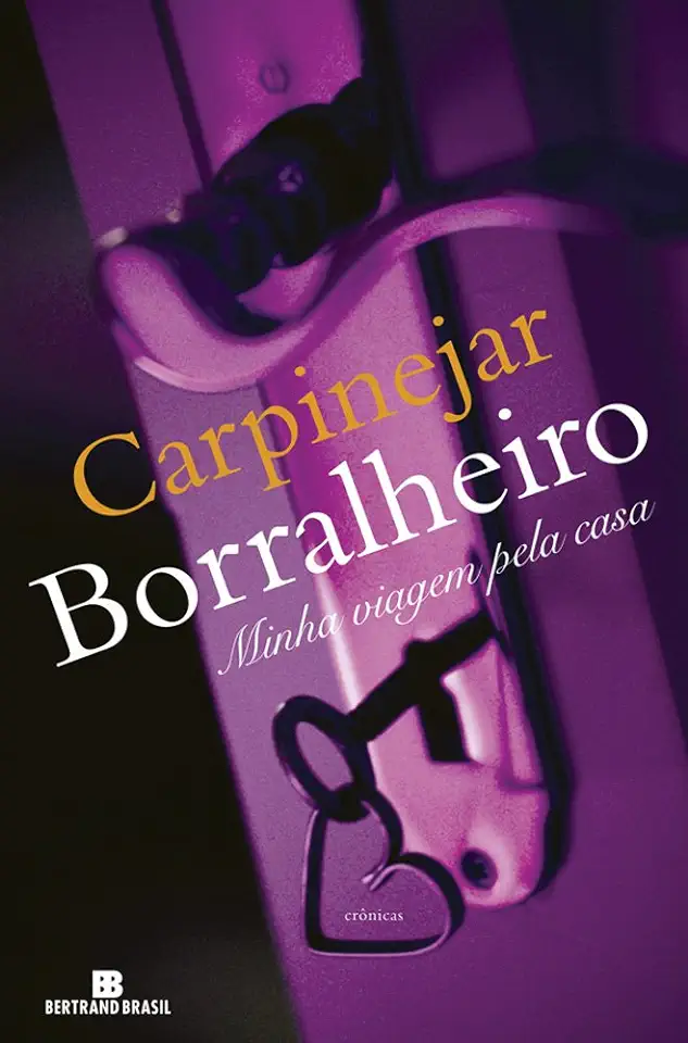 Capa do Livro Borralheiro - Minha Viagem Pela Casa - Carpinejar