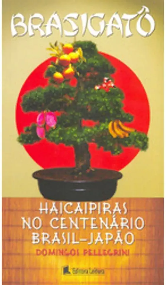 Capa do Livro Brasigatô - Haicaipiras no Centenário Brasil - Japão - Domingos Pellegrini