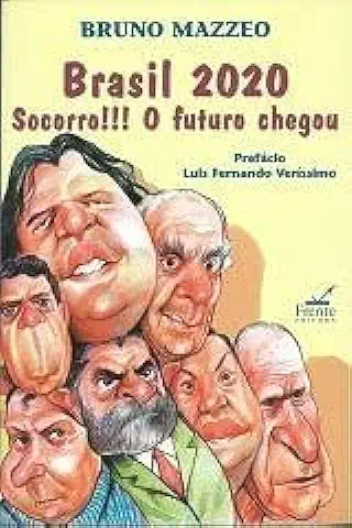 Capa do Livro Brasil 2020 Socorro!!! o Futuro Chegou - Bruno Mazzeo