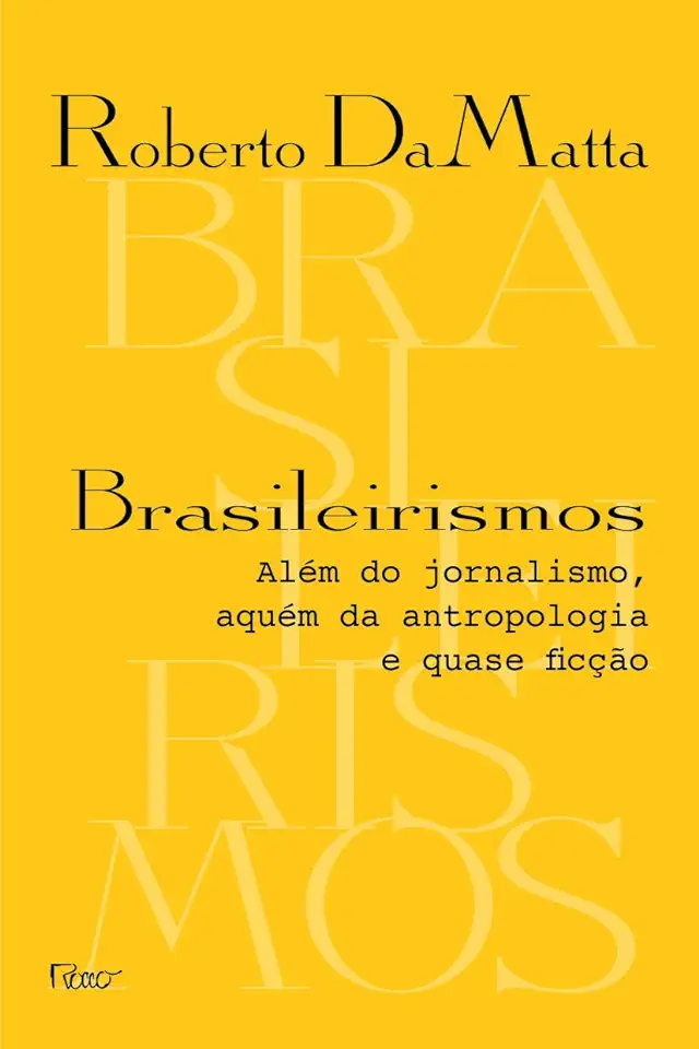 Capa do Livro Brasileirismos: Além do Jornalismo, Aquém da Antropologia e Quase Ficção - Roberto DaMatta