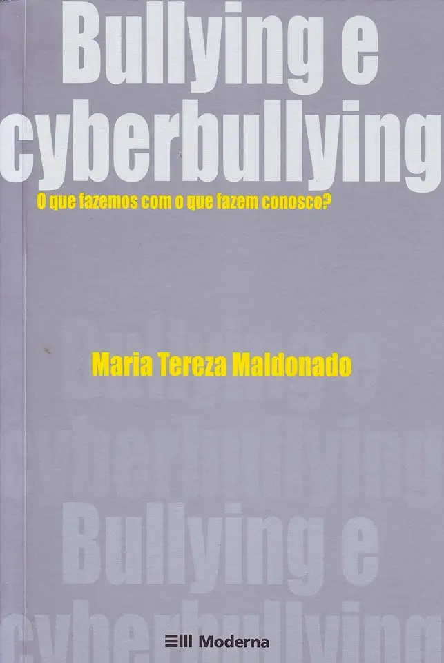 Capa do Livro Bullying e Cyberbullying - o Que Fazemos Com o Que Fazem Conosco - Maria Tereza Maldonado