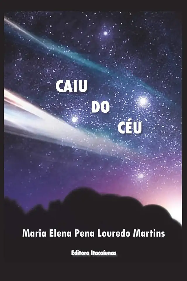 Capa do Livro CAIU DO CÉU - Maria Elena Pena Louredo Martins