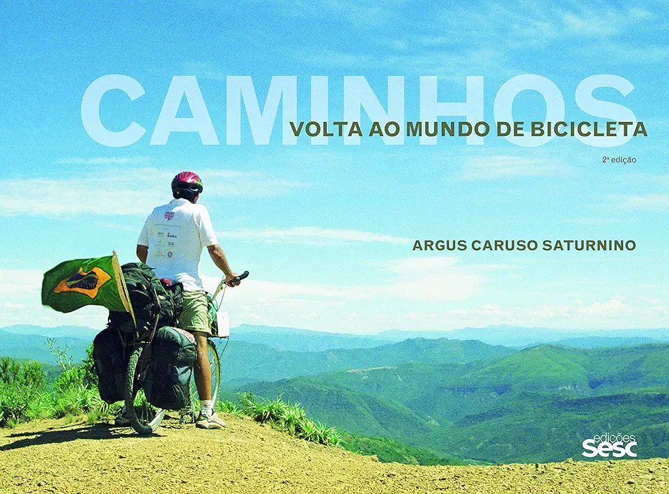 Capa do Livro Caminhos Volta ao Mundo de Bicicleta - Argus Caruso Saturnino