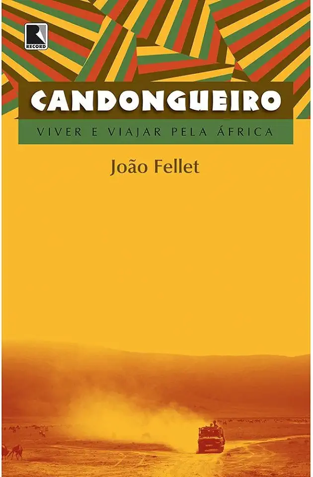 Capa do Livro Candongueiro: Viver e Viajar Pela África - Joao Fellet