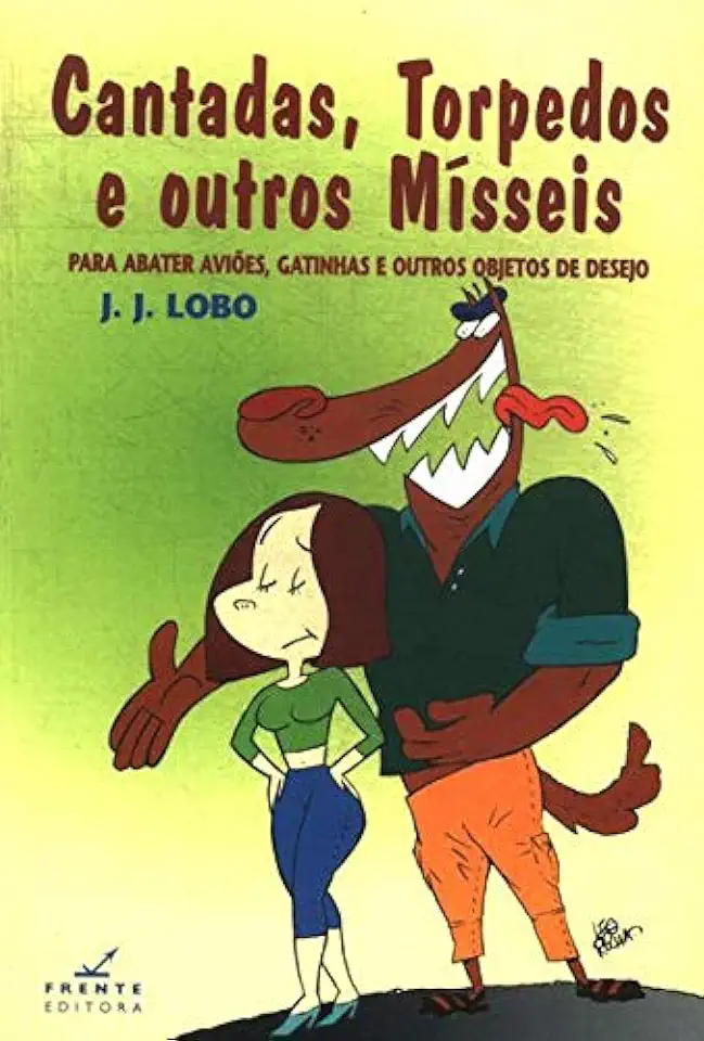 Capa do Livro Cantadas, Torpedos e Outros Mísseis - J. J. Lobo