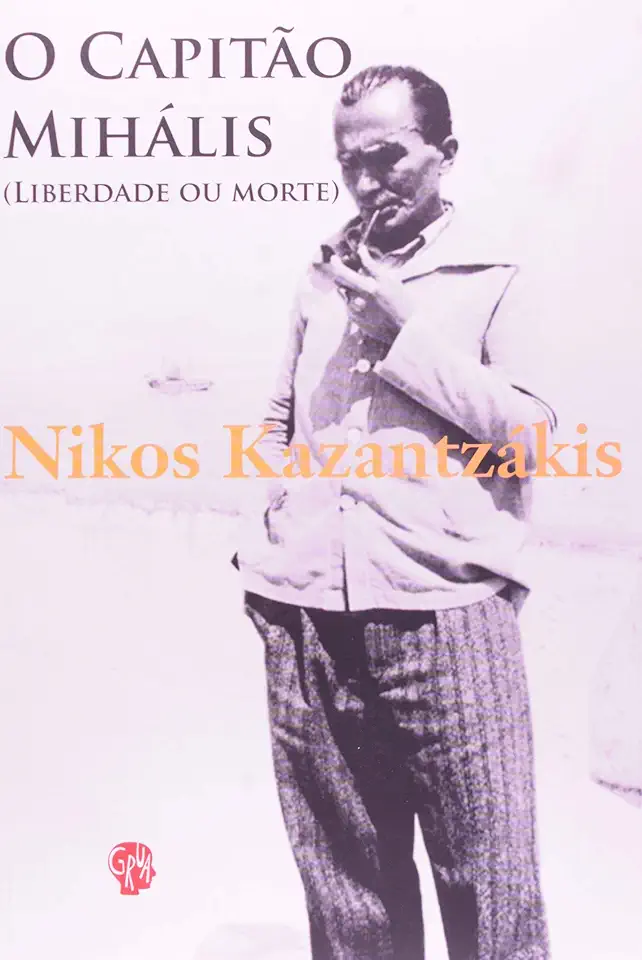 Capa do Livro Capitão Mihális o Liberdade Ou Morte - Nikos Kazantzákis