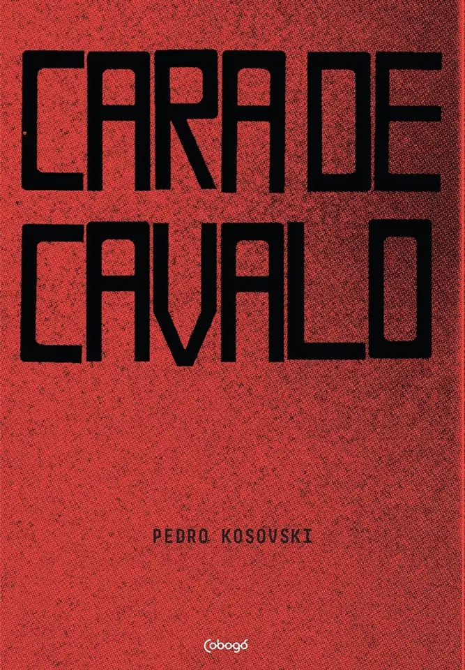 Capa do Livro Cara de Cavalo - Pedro Kosovski