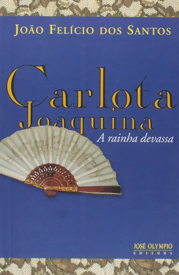 Capa do Livro Carlota Joaquina - a Rainha Devassa - João Felício dos Santos