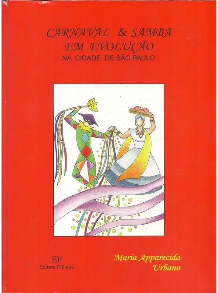 Capa do Livro Carnaval & Samba Em Evolução na Cidade de São Paulo - Maria Apparecida Urbano