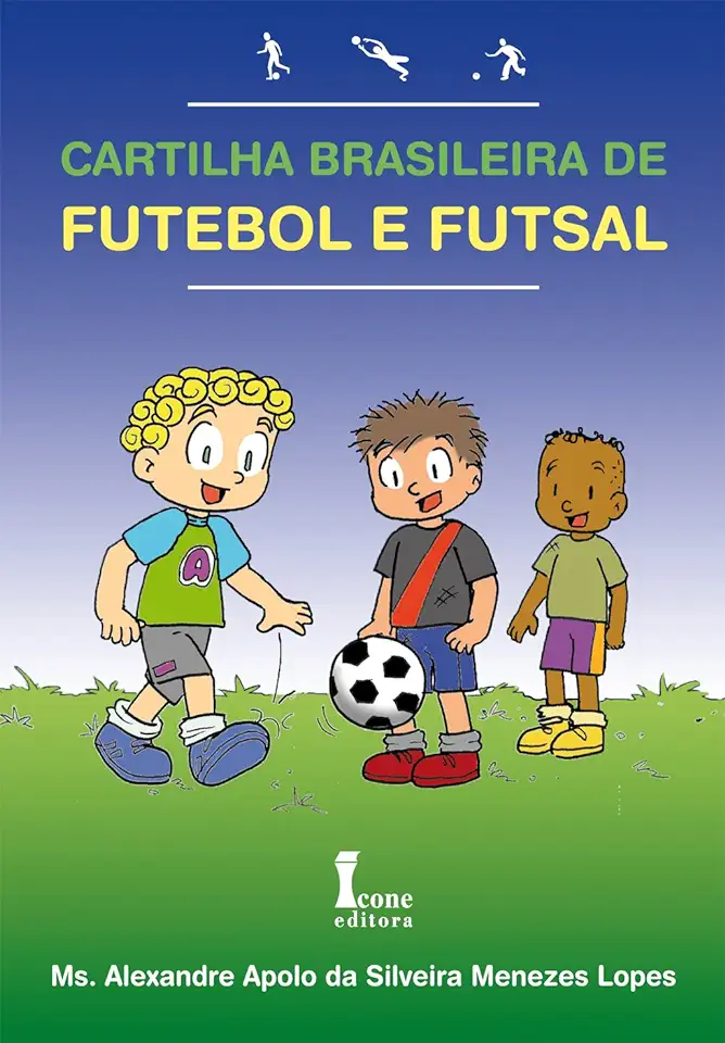 Capa do Livro Cartilha Brasileira de Futebol e Futsal - Alexandre Apolo da Silveira Menezes Lopes