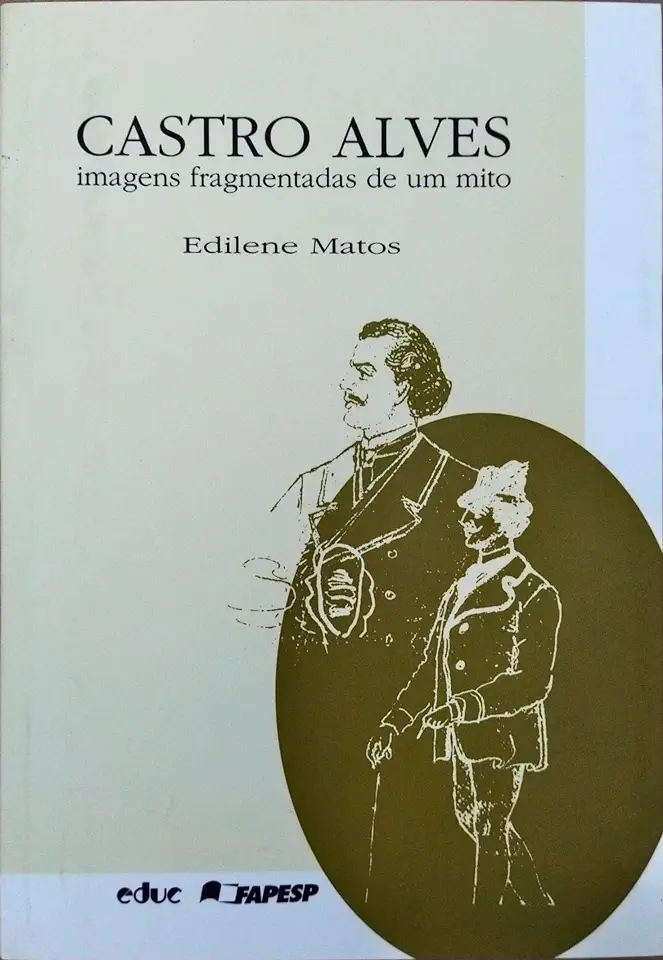 Capa do Livro Castro Alves Imagens Fragmentadas de um Mito - Edilene Matos