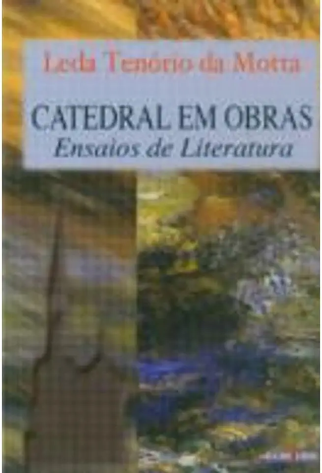 Capa do Livro Catedral em Obras - Ensaios de Literatura - Leda Tenório da Motta