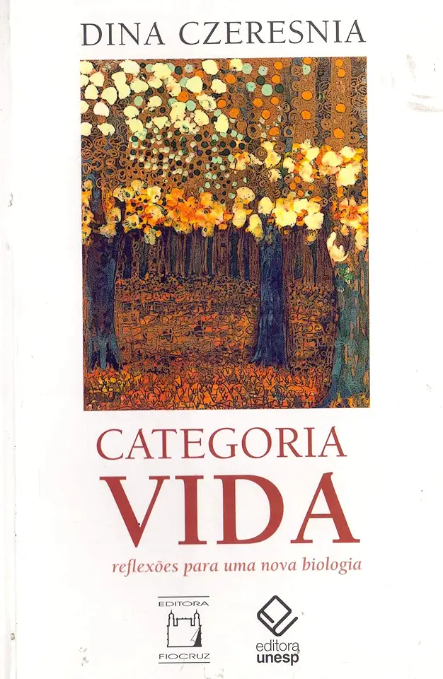 Capa do Livro Categoria Vida: Reflexões para uma Nova Biologia - Dina Czeresnia