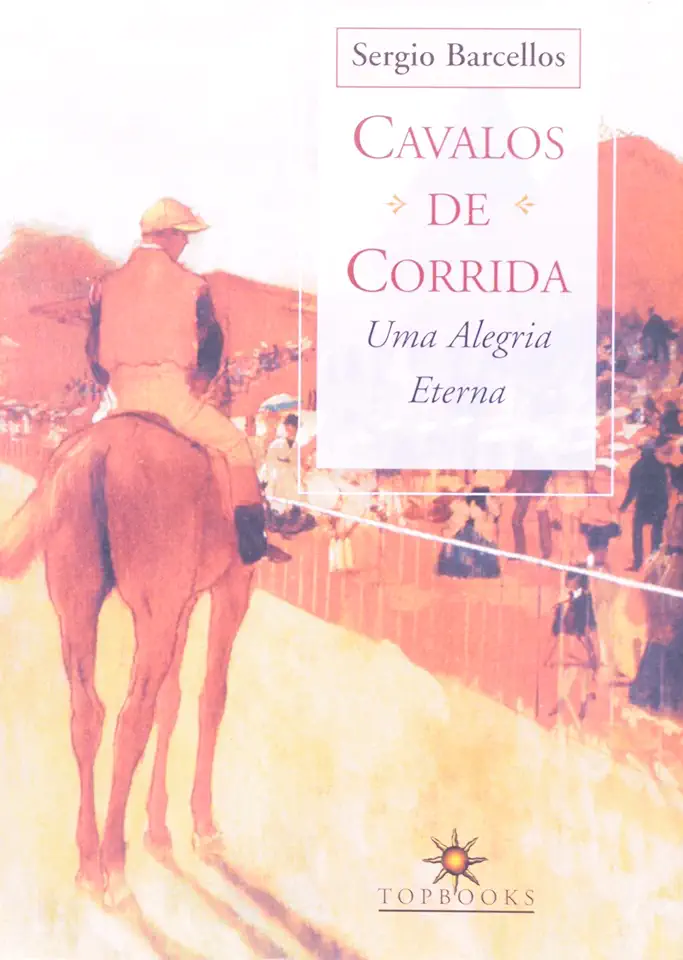 Capa do Livro Cavalos de Corrida - Uma Alegria Eterna - Sergio Barcellos