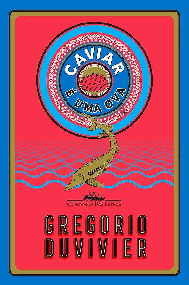 Capa do Livro Caviar É uma Ova - Gregorio Duvivier