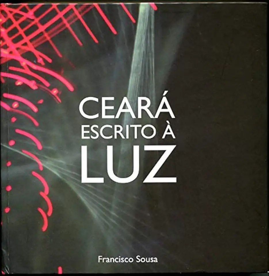 Capa do Livro Ceará Escrito à Luz - Francisco Sousa