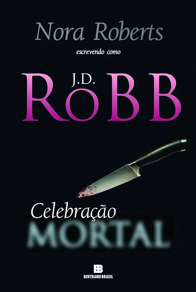 Capa do Livro Celebridade Mortal - Robb, J. D.