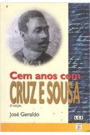 Capa do Livro Cem Anos Com Cruz e Sousa - José Geraldo