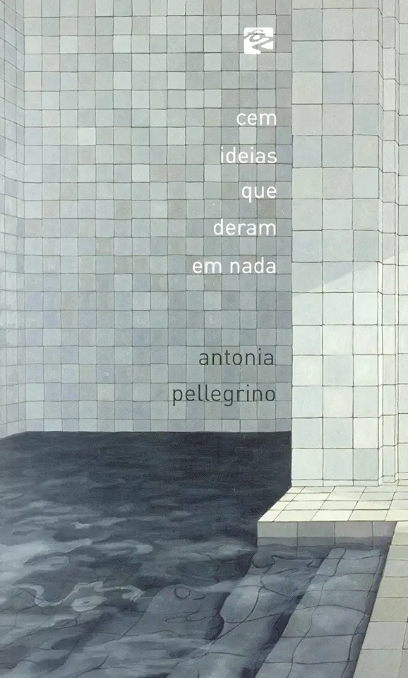 Capa do Livro Cem Ideias Que Deram Em Nada - Antonia Pellegrino