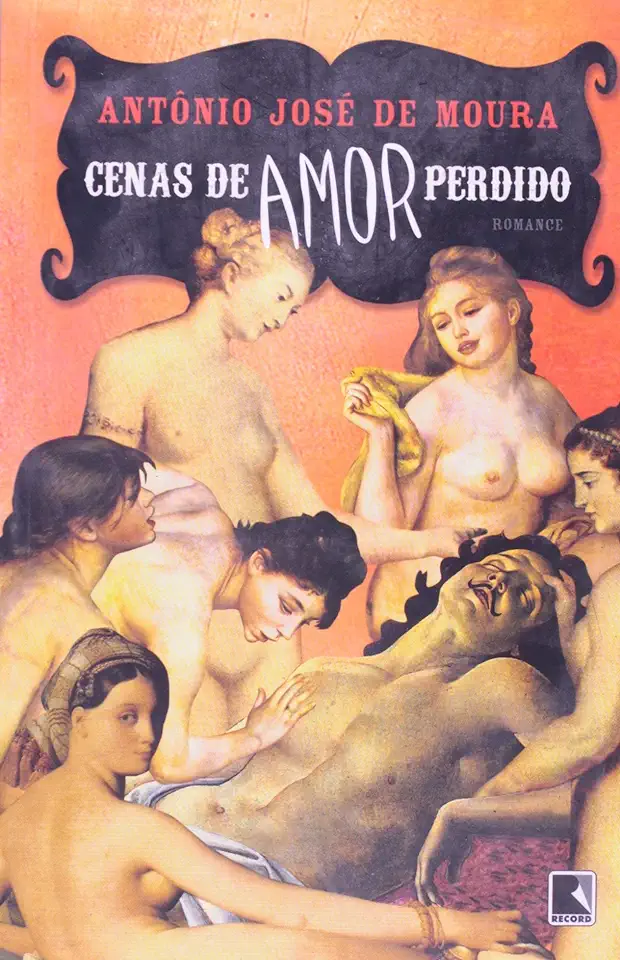 Capa do Livro Cenas de Amor Perdido - Antônio José de Moura