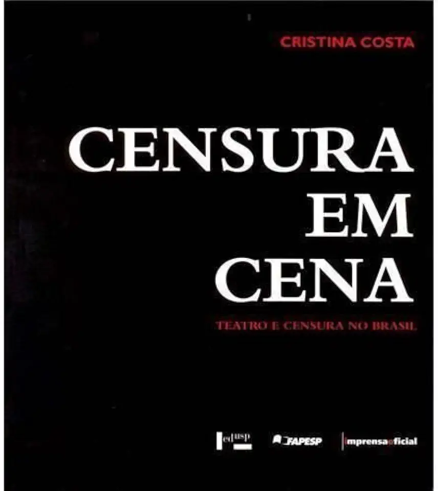 Capa do Livro Censura Em Cena: Teatro e Censura no Brasil - Cristina Costa