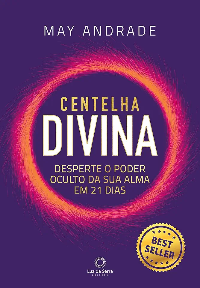 Capa do Livro Centelha Divina: Desperte o poder oculto da sua alma em 21 dias. - Andrade May