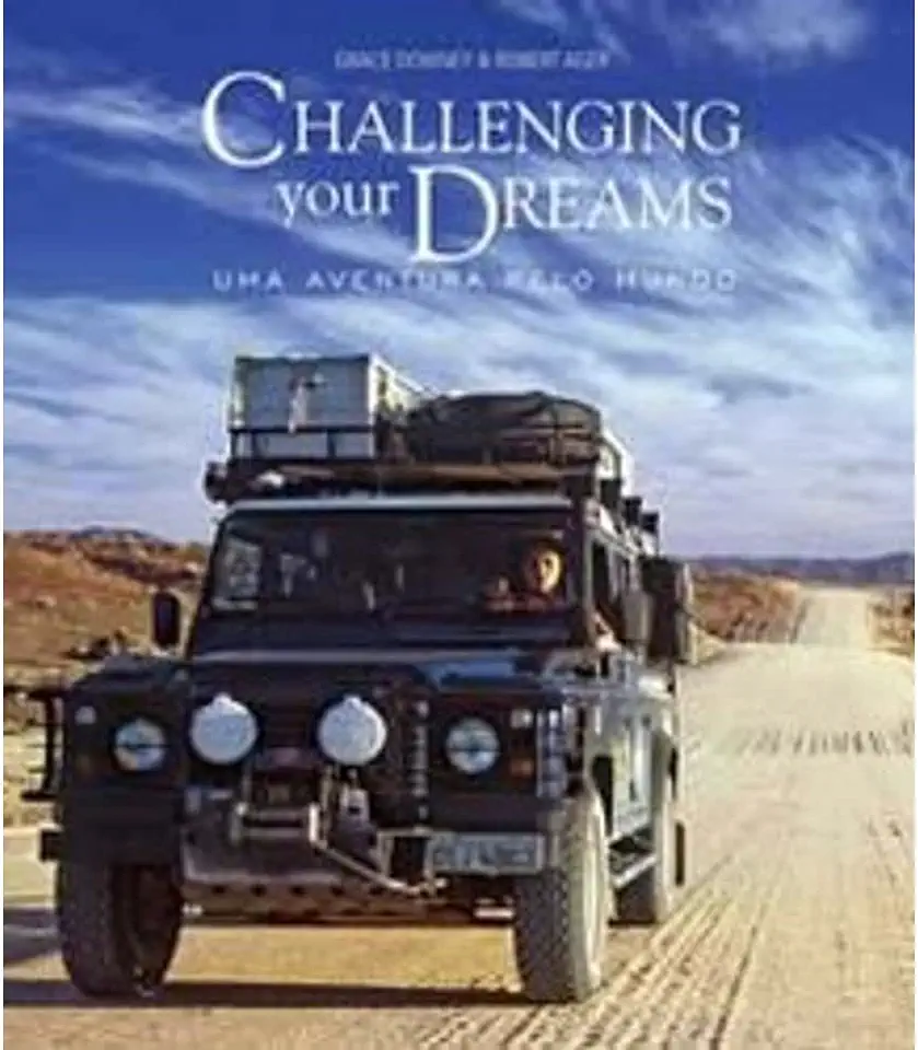 Capa do Livro Challenging Your Dreams - uma Aventura pelo Mundo - Grace Downey & Robert Ager