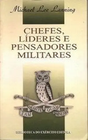 Capa do Livro Chefes, Líderes e Pensadores Militares - Michael Lee Lanning