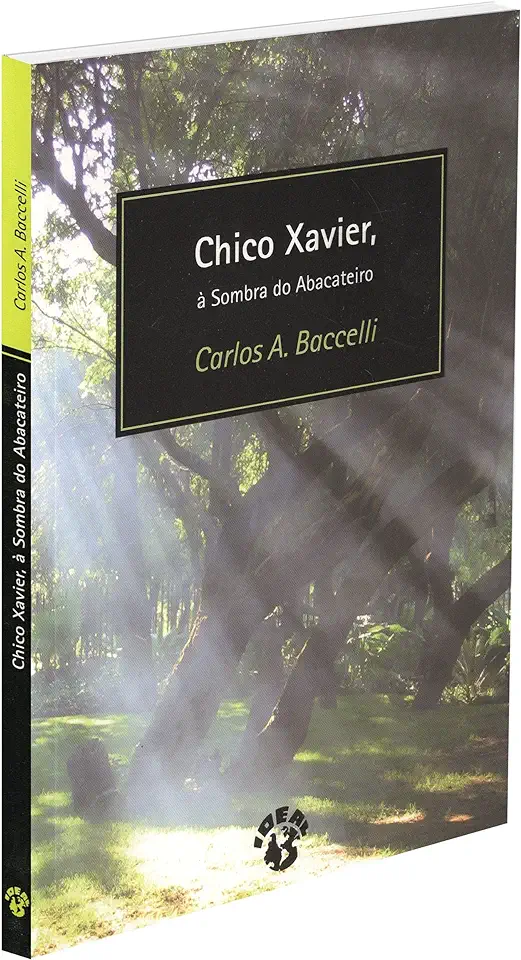 Capa do Livro Chico Xavier, à Sombra do Abacateiro - Carlos A. Baccelli