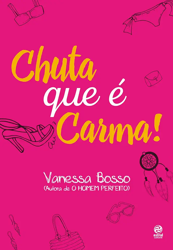 Capa do Livro Chuta que É Carma! - Vanessa Bosso