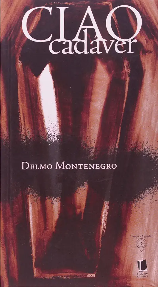 Capa do Livro Ciao Cadáver - Delmo Montenegro