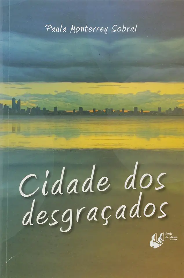 Capa do Livro CIDADE DOS DESGRACADOS - SOBRAL PAULA MONTERREU