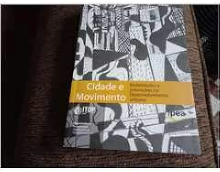 Capa do Livro Cidade e Movimento - Mobilidade e Interacoes no Desenvolvimento Urbano - Renato Balbim