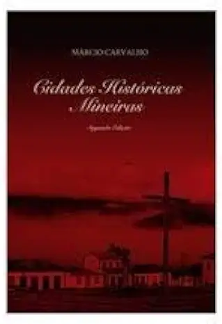 Capa do Livro Cidades Históricas Mineiras - Márcio Carvalho