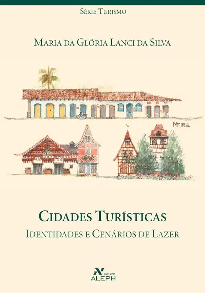 Capa do Livro Cidades Turísticas: Identidades e Cenários de Lazer - Maria da Glória Lanci da Silva