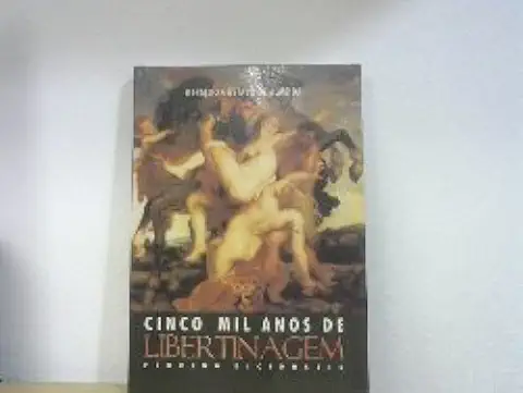 Capa do Livro Cinco Mil Anos de Libertinagem - Pequeno Dicionario - Geraldo Gustavo de Almeida