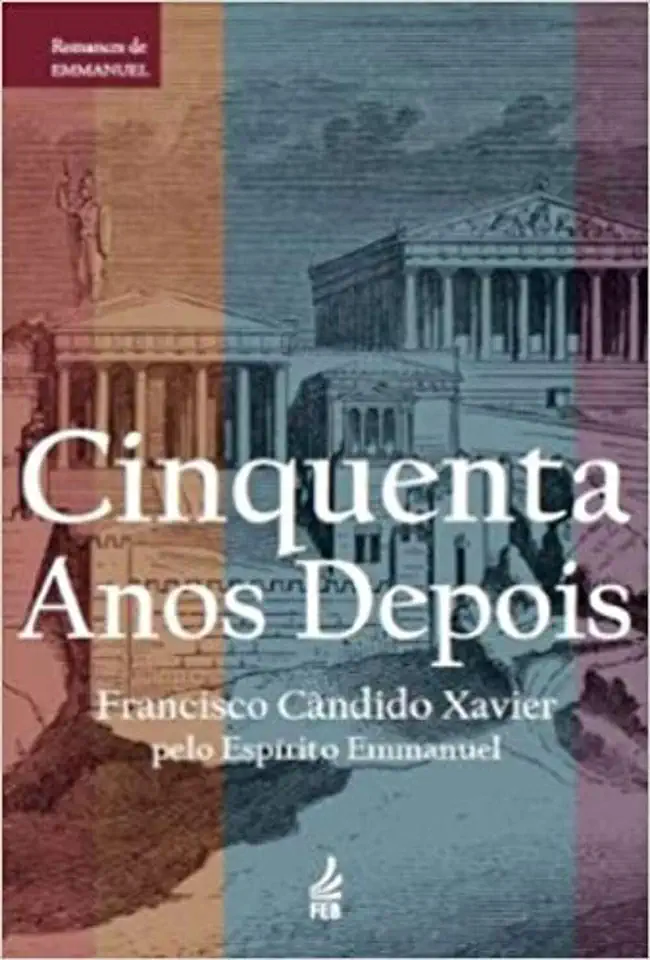 Capa do Livro Cinquenta Anos Depois - Francisco Cândido Xavier