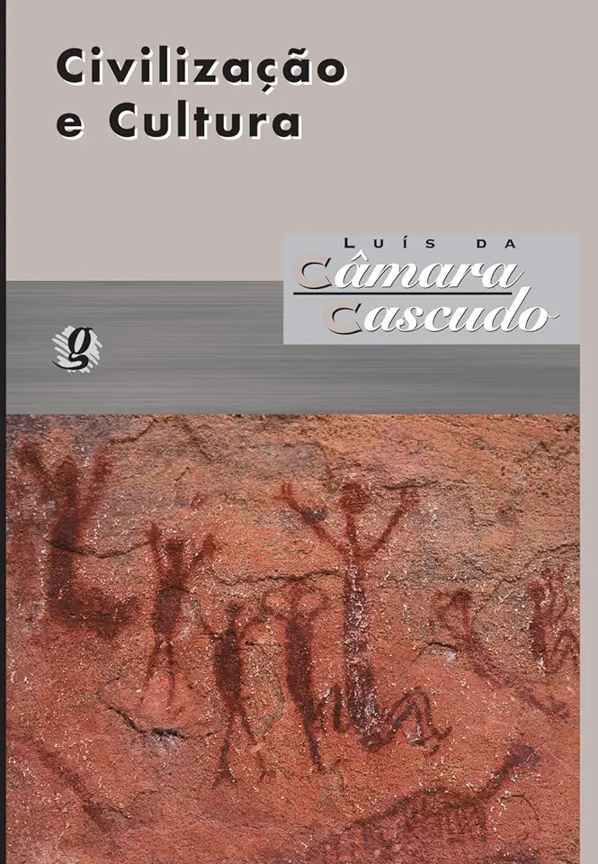 Capa do Livro Civilização e Cultura - Luis da Camara Cascudo